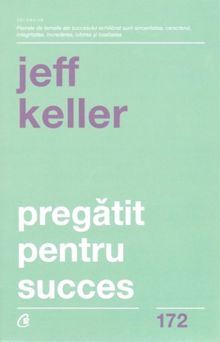 Pregatit Pentru Succes. Ed Ii, Jeff Keller - Editura Curtea Veche