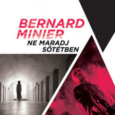 Ne maradj sötétben - Bernard Minier