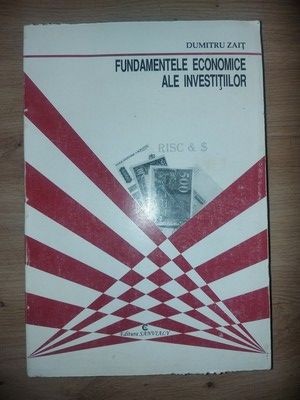 Fundamentele economice ale investitiilor- Dumitru Zait foto
