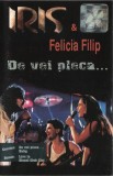 Iris &amp; Felicia Filip - De Vei Pleca..., Caseta audio