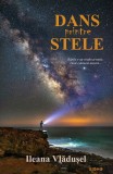 Dans printre stele - Ileana Vladusel - Editura Siono