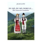 Du-ma, du-ma, dorule&hellip;- Jean Lupu