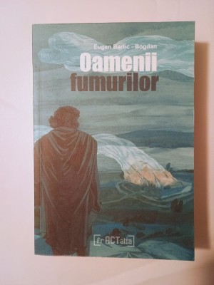 Eugen Bartic-Bogdan - Oamenii fumurilor (Ed. frACTalia) foto