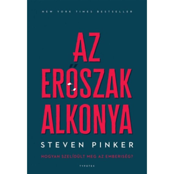 Az erőszak alkonya - Hogyan szel&iacute;d&uuml;lt meg az emberis&eacute;g? - Steven Pinker