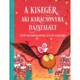 A kiseg&eacute;r, aki kar&aacute;csonyra hazatal&aacute;lt - F&uuml;l&ouml;p leg&uacute;jabb kalandjai 24 &eacute;s f&eacute;l fejezetben - Alex T. Smith