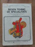 Desen tehnic de specialitate Manual clasele a XI-a si a XII-a-Gheorghe Husein,Mihail Tudose