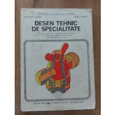 Desen tehnic de specialitate Manual clasele a XI-a si a XII-a-Gheorghe Husein,Mihail Tudose