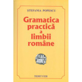 Gramatica practica a limbii romane - Stefania Popescu