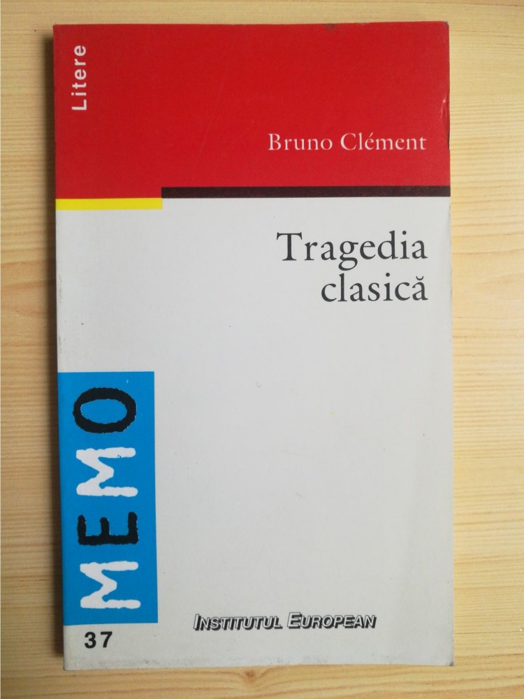 Bruno Clement - Tragedia clasica, Memo #37 | arhiva Okazii.ro