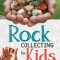 Rock Collecting for Kids