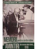 Constantin Argetoianu - Memorii pentru cei de maine, amintiri din vremea celor de ieri, vol. 3 (1918) (Editia: 2022)