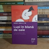 GEORGE K. SIMON,JR.,PHD - LUPI IN BLANA DE OAIE : CUM SA LE FACEM FATA OAMENILOR MANIPULATORI , 2021 *