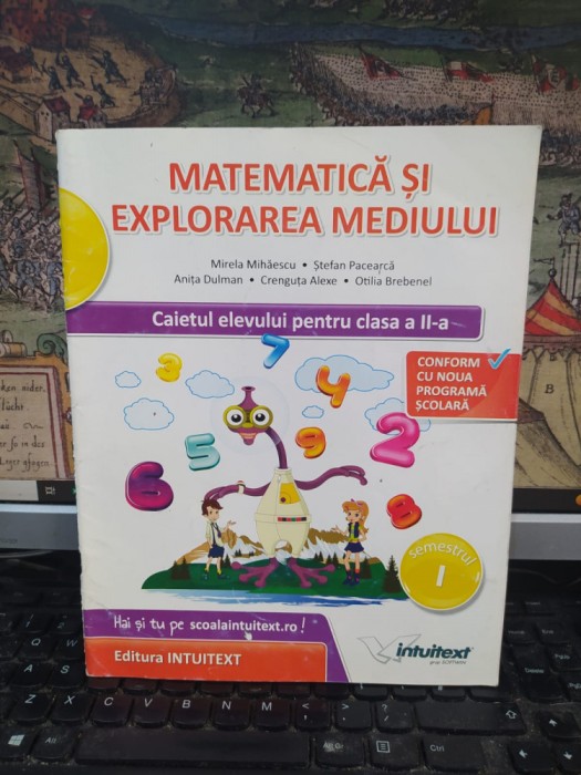 Matematică și explorarea mediului Caietul elevului cl. II sem. I., Mihăescu, 200