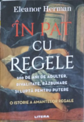 IN PAT CU REGELE. O ISTORIE A AMANTELOR REGALE-ELEANOR HERMAN-268432 foto