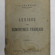 LEXIQUE DES HOMONYMES FRANCAIS par L. LEVEQUE , EDITIE INTERBELICA