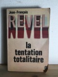 Jean-Francois - Revel la Tentation Totalitaire