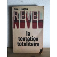 Jean-Francois - Revel la Tentation Totalitaire