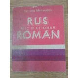 MIC DICTIONAR RUS ROMAN-TATIANA MEDVEDEV-93617