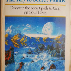 ECKANKAR – The Key to Secret Worlds. Discover the secret path to God via Soul Travel – Paul Twitchell (cateva sublinieri)