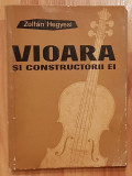Vioara si constructorii ei de Zoltan Hegyesi
