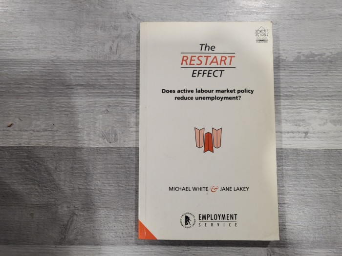 The restart effect.Does active labour market policy reduce unemployment?-Michael White,Jane Lakey