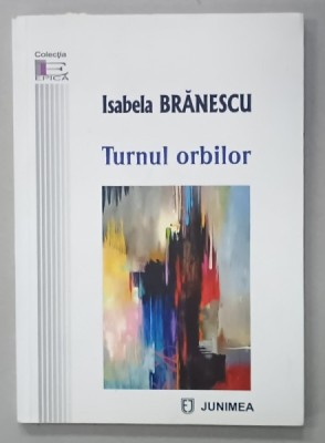 TURNUL ORBILOR de ISABELA BRANESCU , 2021 , DEDICATIE * foto