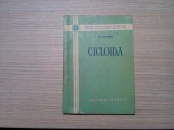 CICLOIDA - G. N. Berman - Editura Tehnica, 1956, 108 p.