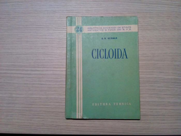 CICLOIDA - G. N. Berman - Editura Tehnica, 1956, 108 p.