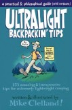 Ultralight Backpackin&#039; Tips: 153 Amazing &amp; Inexpensive Tips for Extremely Lightweight Camping