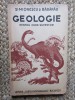 GEOLOGIE PENTRU CURSUL SUPERIOR DE LICEU de ION SIMIONESCU si T. A. BADARAU
