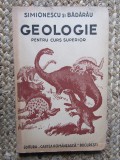 GEOLOGIE PENTRU CURSUL SUPERIOR DE LICEU de ION SIMIONESCU si T. A. BADARAU