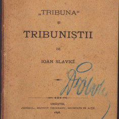 HST 88SP Tribuna și tribuniștii 1897 Ioan Slavici ediția I