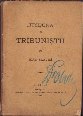 HST 88SP Tribuna și tribuniștii 1897 Ioan Slavici ediția I foto