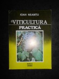 Ioan Neamtu - Viticultura practica