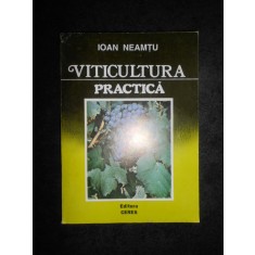 Ioan Neamtu - Viticultura practica