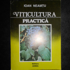 Ioan Neamtu - Viticultura practica