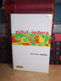 MIRCEA MALITA - ZIDUL SI IEDERA , ILUSTRATII MARCEL CHIRNOAGA , ED. 3 -A , 2006