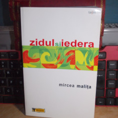 MIRCEA MALITA - ZIDUL SI IEDERA , ILUSTRATII MARCEL CHIRNOAGA , ED. 3 -A , 2006