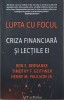 Lupta cu focul. Criza financiara si lectiile ei - Ben S. Bernanke, Timothy F. Geithner, Henry M. Paulson Jr.