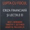 Lupta cu focul. Criza financiara si lectiile ei - Ben S. Bernanke, Timothy F. Geithner, Henry M. Paulson Jr.