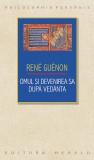 Cumpara ieftin Omul si devenirea sa dupa Vedanta