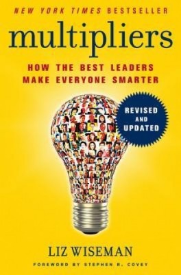 Multipliers, Revised and Updated: How the Best Leaders Make Everyone Smarter foto