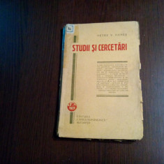 STUDII SI CERCETARI - Petre V. Hanes - Cartea Romaneasca, 1928, 214 p.+ indice