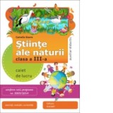 Stiinte ale naturii. Clasa a III-a - Caiet de lucru (exercitii, evaluari, curiozitati)