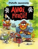 Cumpara ieftin Ahoi, piratii!/Mauri Kunnas