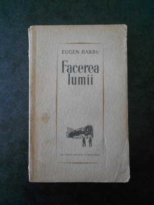 EUGEN BARBU - FACEREA LUMII (1964) foto