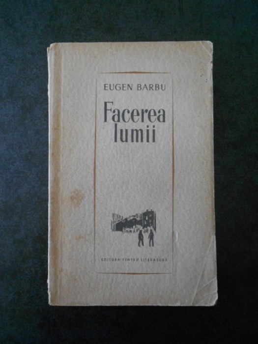 EUGEN BARBU - FACEREA LUMII (1964)