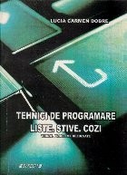Tehnici de programare. Liste. Stive. Cozi. Teorie. Probleme rezolvate