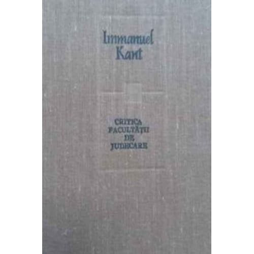 CRITICA FACULTATII DE JUDECARE de IMMANUEL KANT, 1981