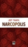 Cumpara ieftin Narcopolis - Paperback brosat - Jeet Thayil - RAO